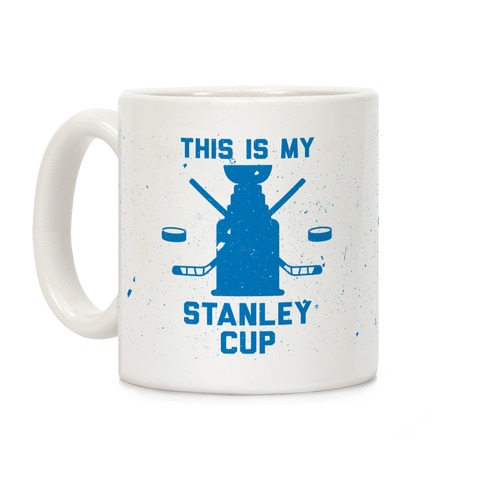 This Is My Stanley Cup Coffee Mug This Is My Stanley Cup Coffee Mug